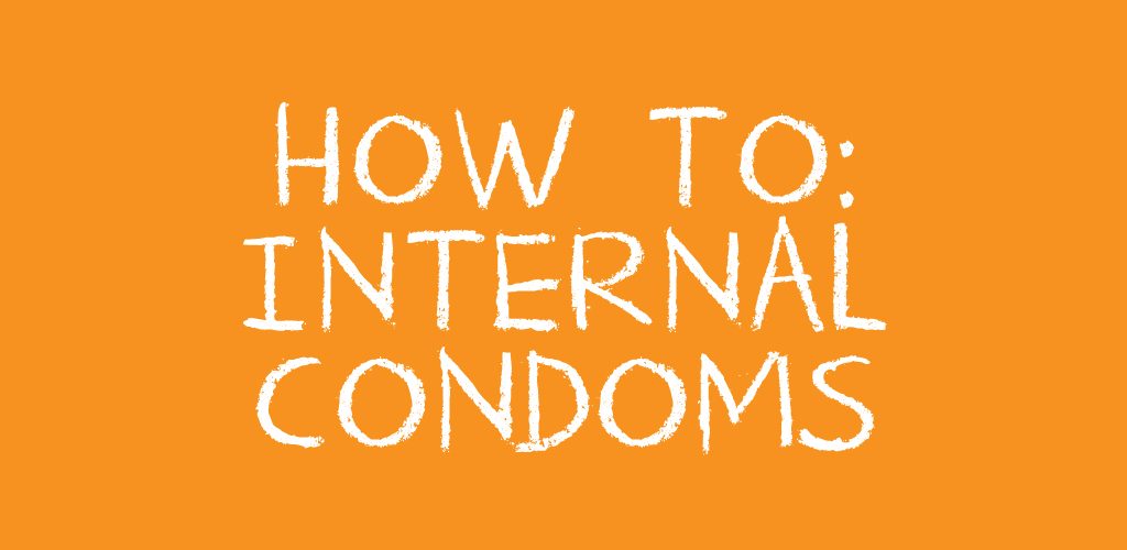 Title image for article on how to use internal condoms