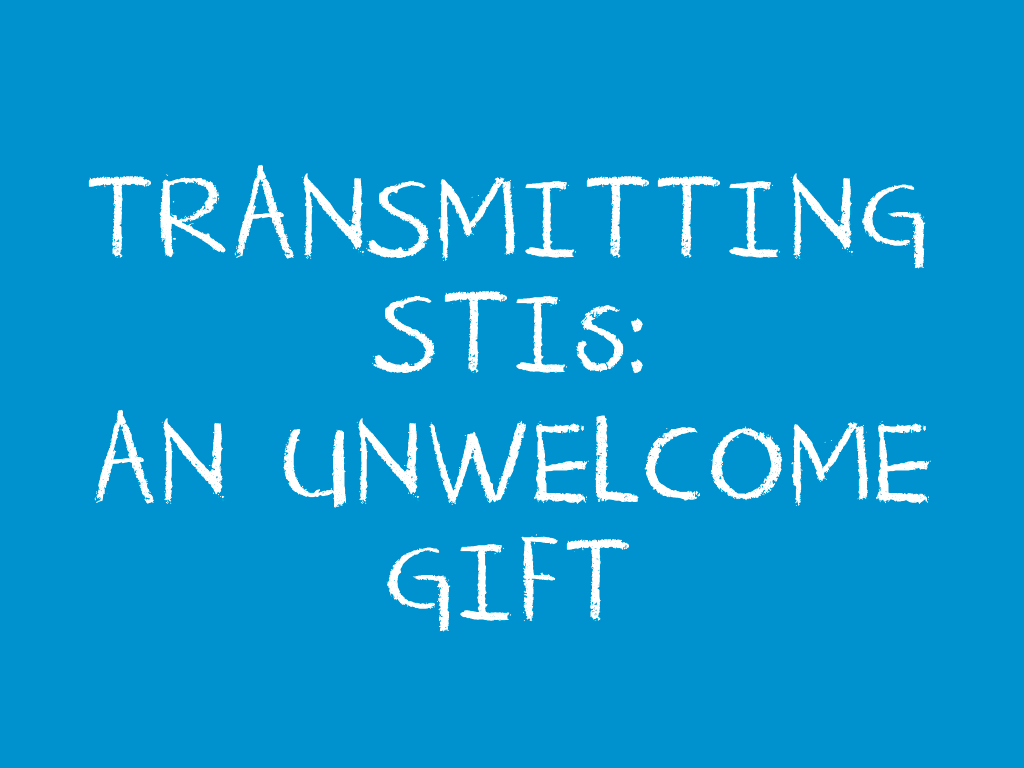 Transmitting STIs An Unwelcome Gift Teen Health Source