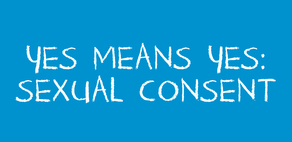 Yes Means Yes Sexual Consent Teen Health Source