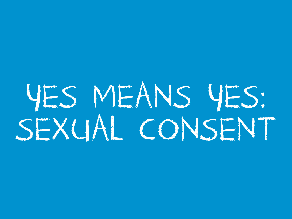 Yes Means Yes Sexual Consent Teen Health Source