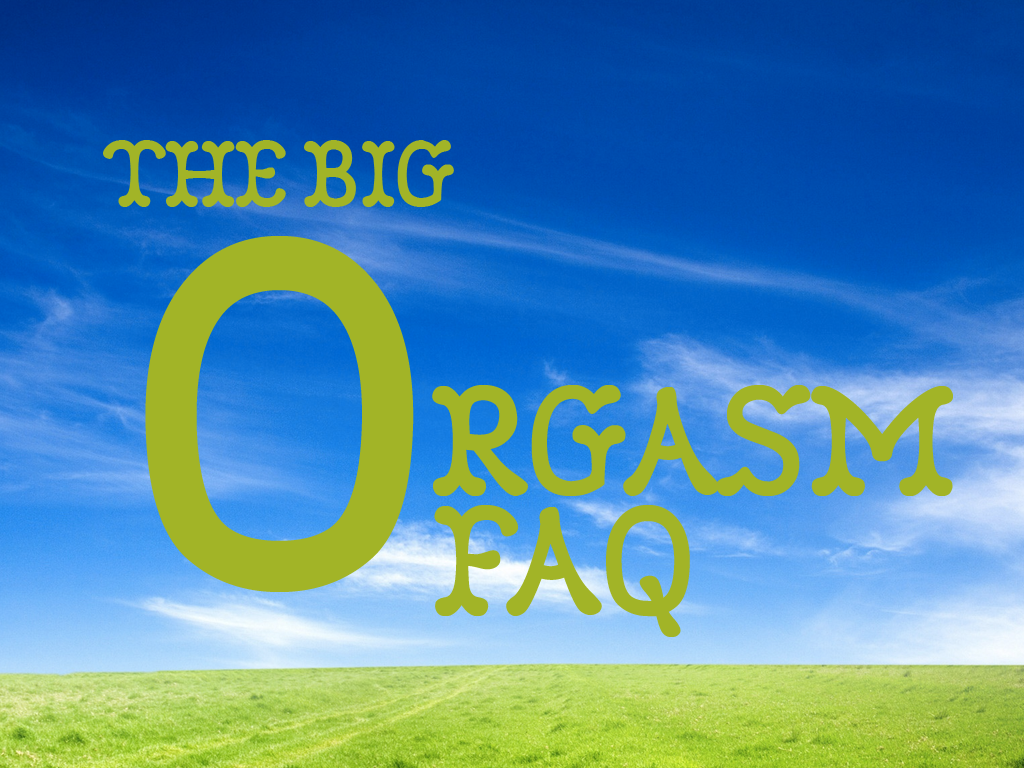 The Big Orgasm Faq Teen Health Source