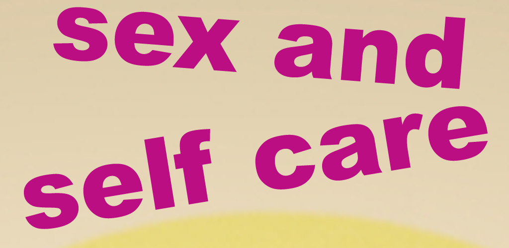 Sex And Self Care Teen Health Source