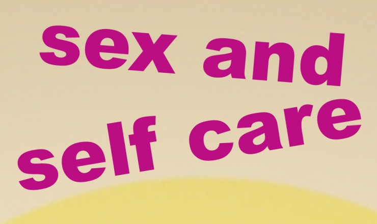 Image relevant to self-care before, during, after and using sex