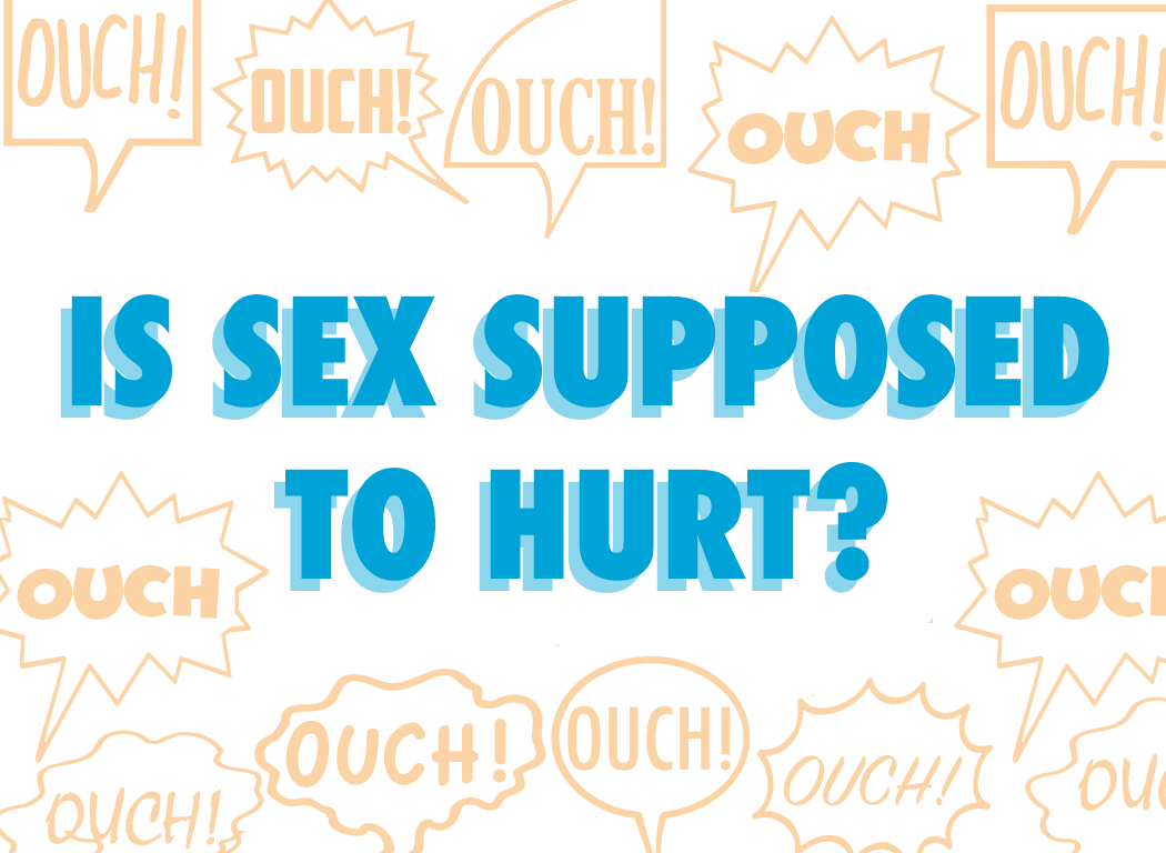 Is Sex Supposed to Hurt? – Going to the Doctor - Teen Health Source