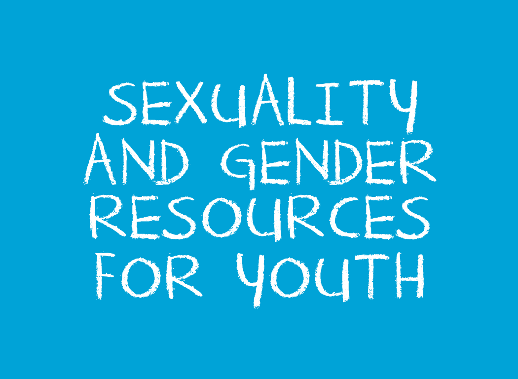 Sexuality and Gender Resources for Youth Teen Health Source