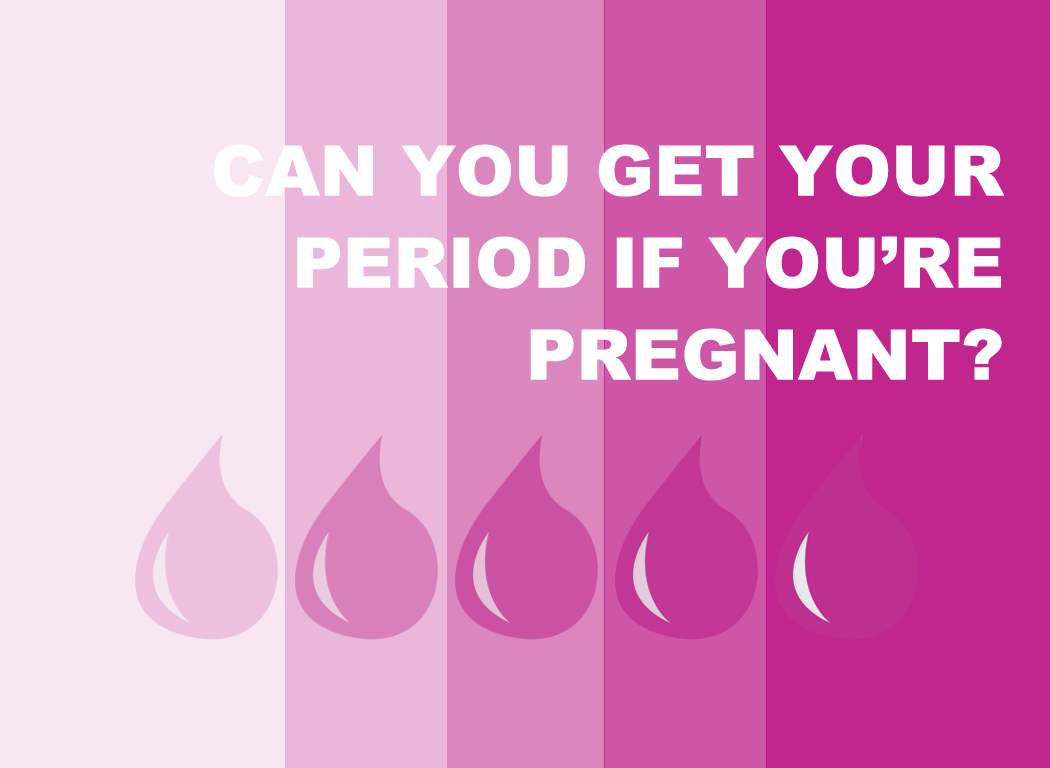 Period While Pregnant 