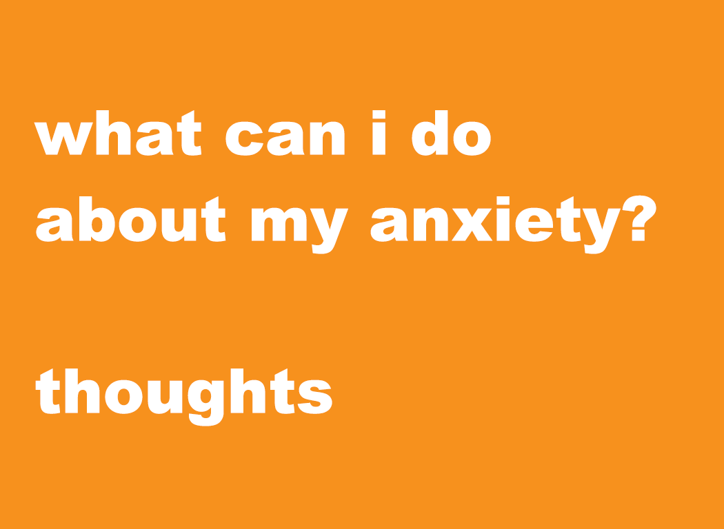 what-can-i-do-about-my-anxiety-thoughts-teen-health-source