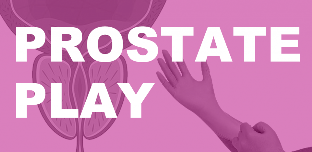 White text reads "Prostate Play." The background is fuchsia, featuring a pair of hands putting on latex gloves on the right side, and a diagram of a bladder and prostate on the left.