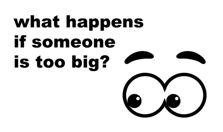 On the left is black text that reads "what happens if someone is too big?" and on the right are two cartoon eyeballs with raised eyebrows