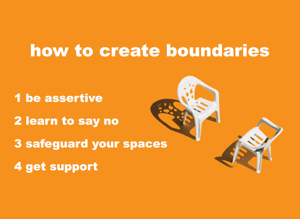 The image is on an orange background. On top is white text that reads "How to Create Boundaries."On the left is white text that reads "1 be assertive, 2 learn to say no, 3 safeguard your spaces, 4 get support." On the right are two white plastic lawn chairs facing each other, implying a conversation.