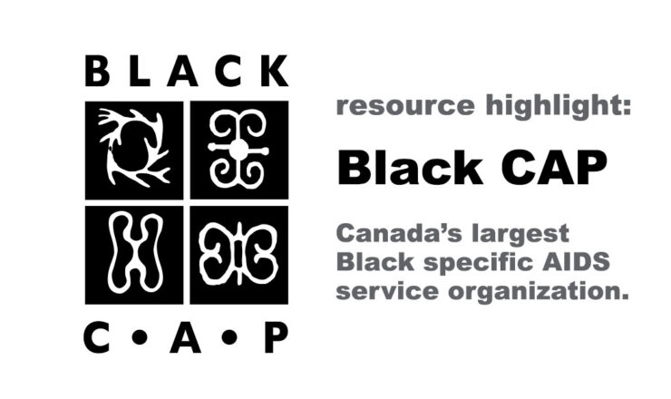 On the right is grey text that reads "Resource Highlight." Below that is black text with the name of the highlighted organization, "Black CAP." Underneath that is grey text again that reads "Canada's largest Black specific AIDS organization." On the left is the logo of the organization.