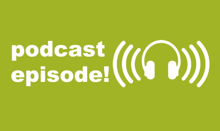 A green background with white text that reads "Podcast episode!" and an icon of sound waves coming off a pair of headphones.