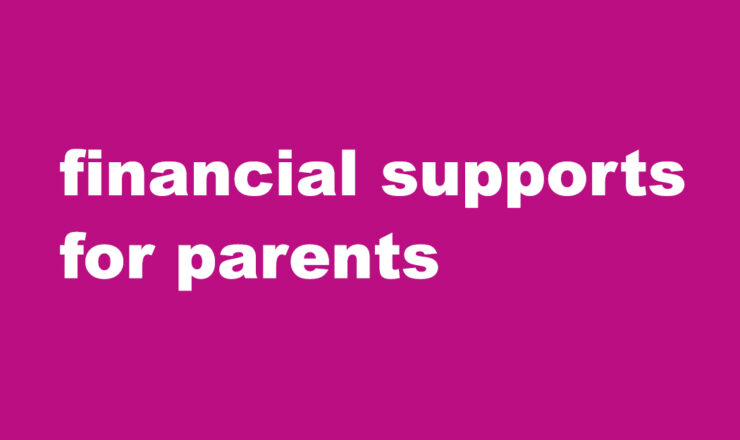 White text on a fuchsia background that reads "Financial Supports for Parents"