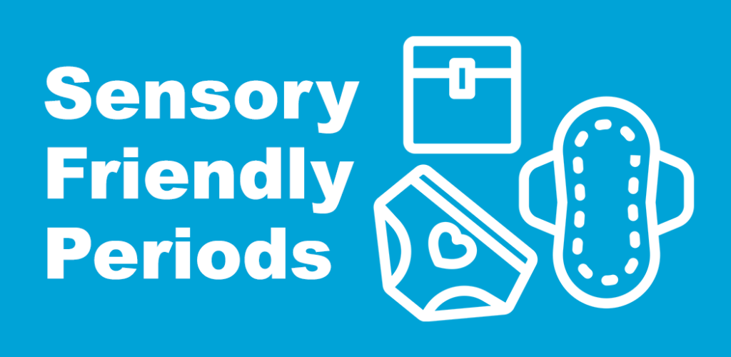Sensory Friendly Periods - Teen Health Source