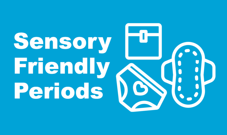 White text on the left reads "Sensory Friendly Periods." On the right are some white icons of period related products. The background is blue.