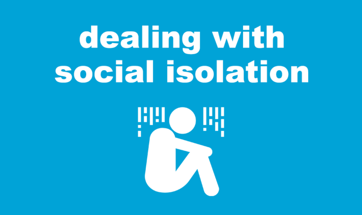 In the centre is white text that reads "dealing with social isolation." Below is an icon of a person with what looks like rain around them. The background is blue.