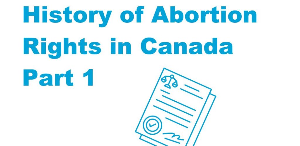 History Of Abortion Rights In Canada Part 1 Teen Health Source