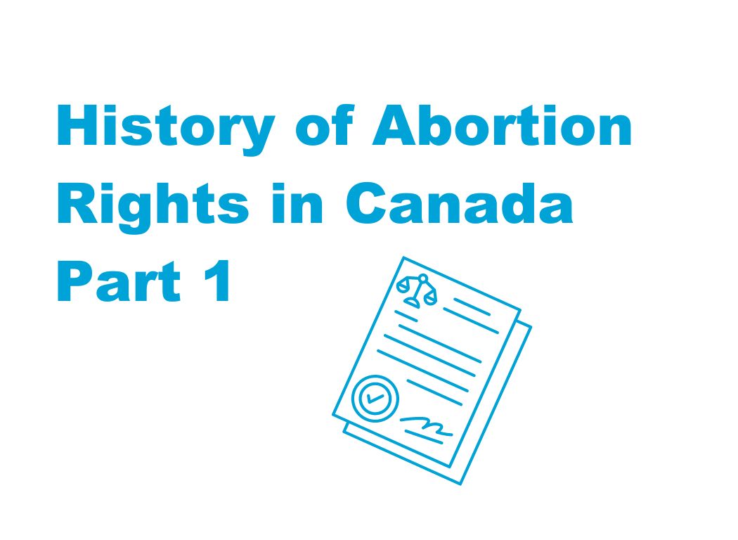 history-of-abortion-rights-in-canada-part-1-teen-health-source